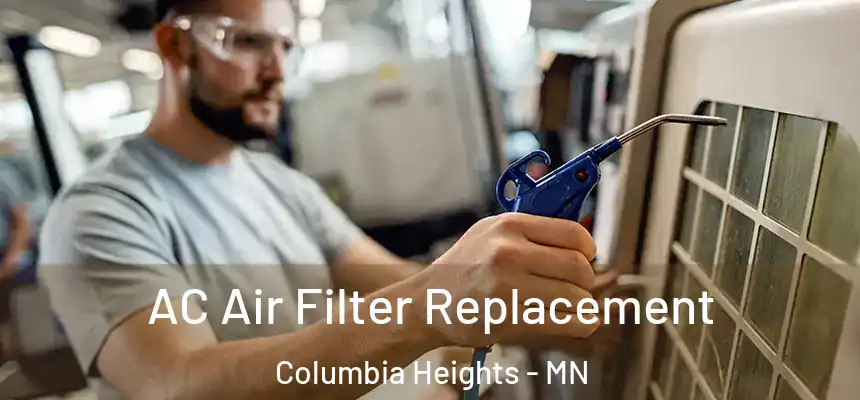  AC Air Filter Replacement Columbia Heights - MN