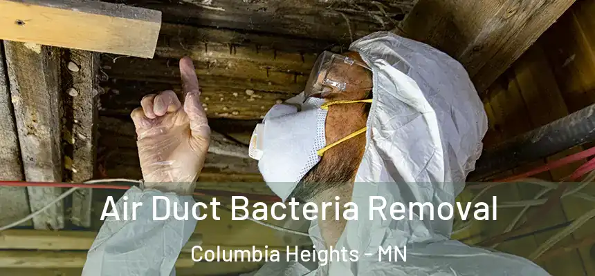  Air Duct Bacteria Removal Columbia Heights - MN