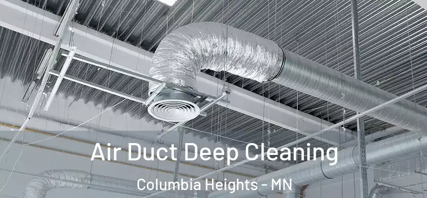 Air Duct Deep Cleaning Columbia Heights - MN