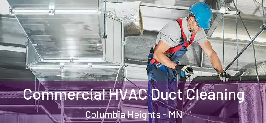  Commercial HVAC Duct Cleaning Columbia Heights - MN