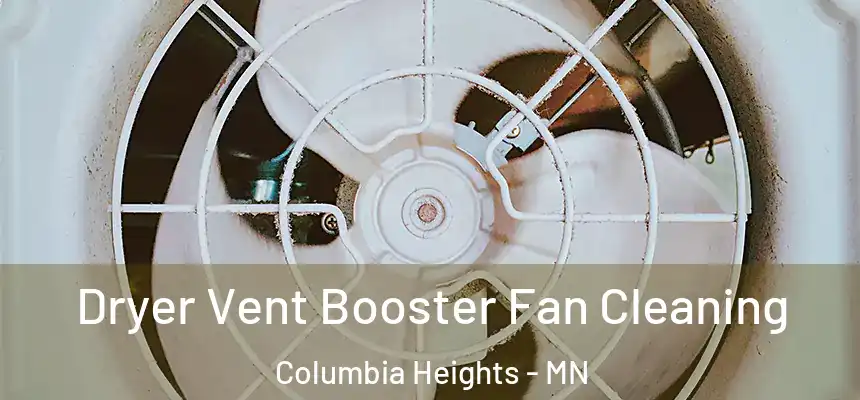  Dryer Vent Booster Fan Cleaning Columbia Heights - MN