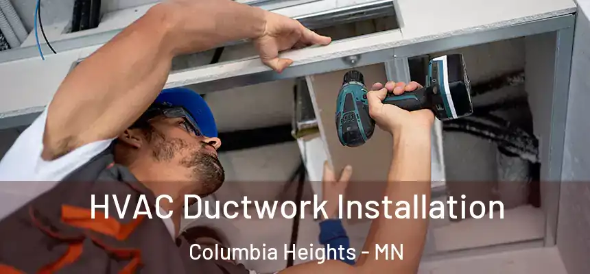  HVAC Ductwork Installation Columbia Heights - MN