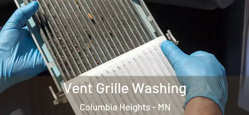 Vent Grille Washing Columbia Heights - MN